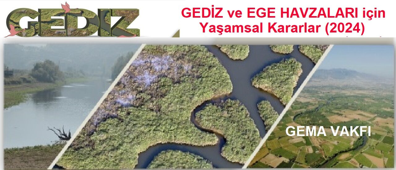 GEDİZ ve EGE HAVZALARI İÇİN YAŞAMSAL KARARLAR (2024)